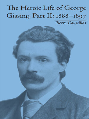 cover image of The Heroic Life of George Gissing, Part II